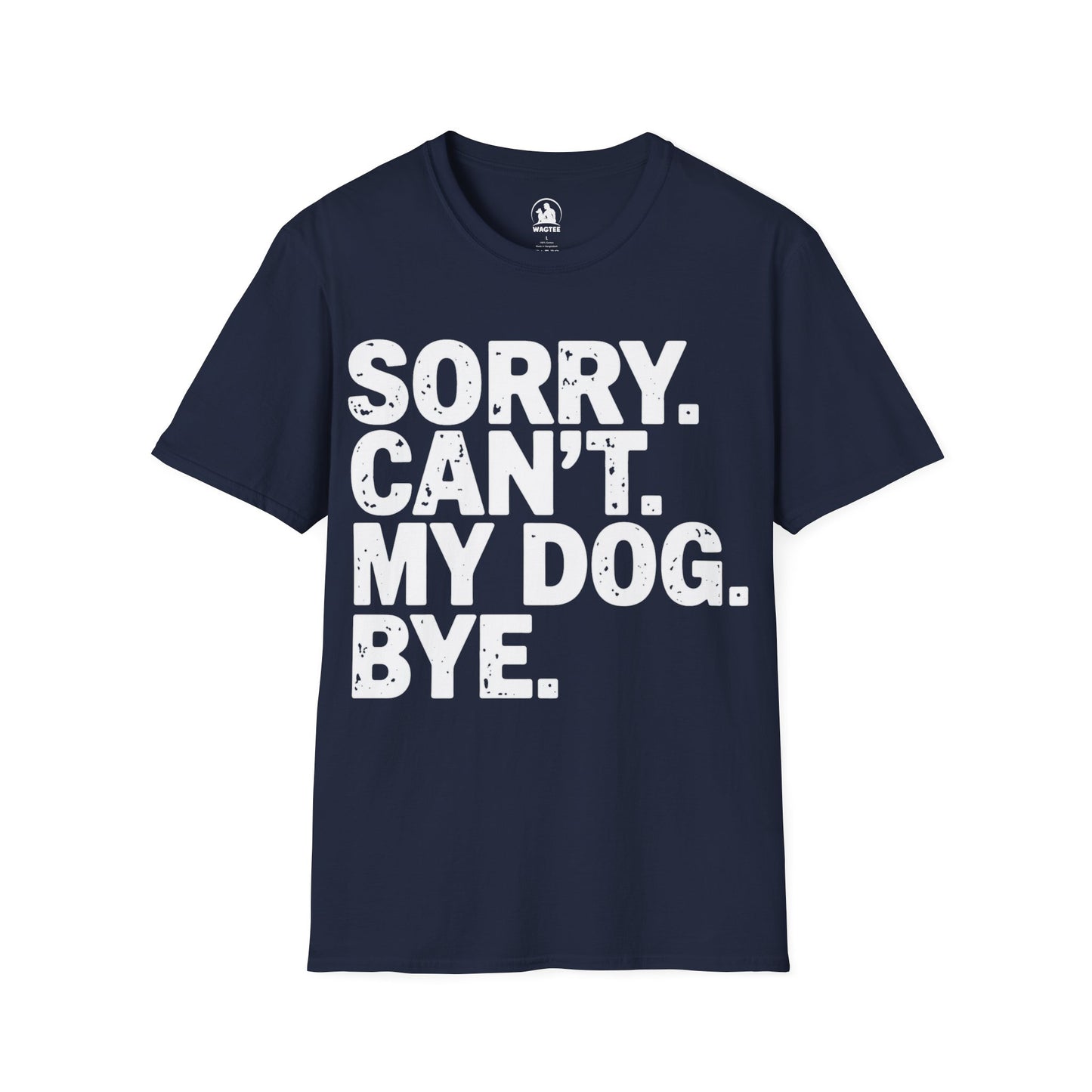 Sorry can't my dog bye