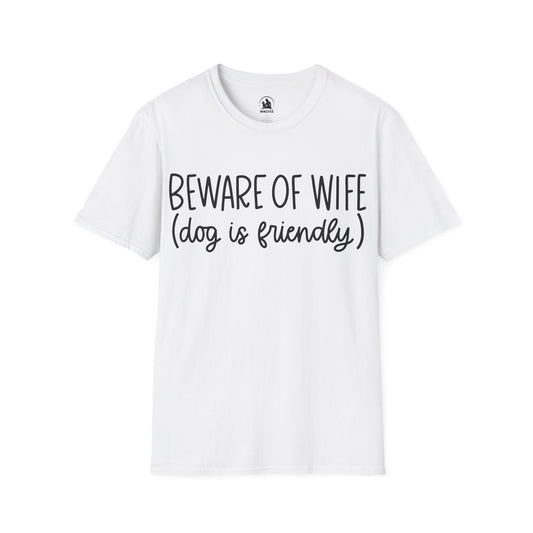 Beware of wife (dog is friendly)