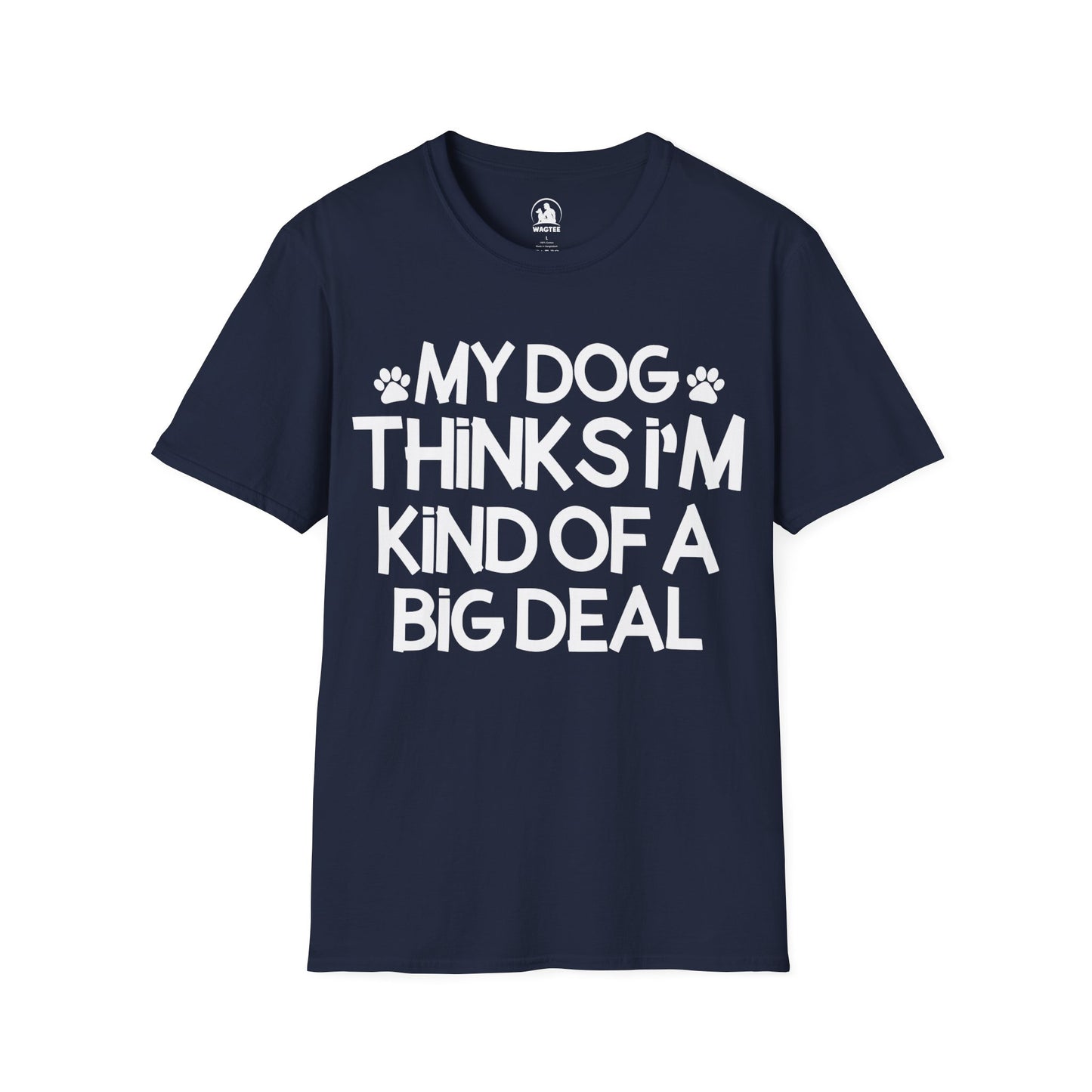 My dog thinks I'm kind of a big deal