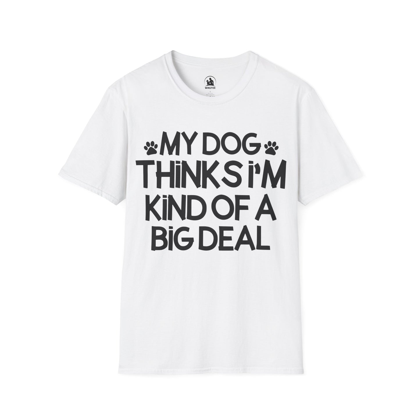 My dog thinks I'm kind of a big deal