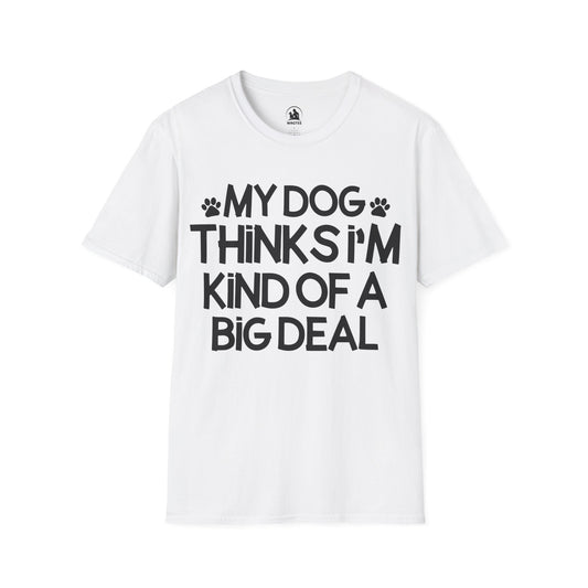 My dog thinks I'm kind of a big deal