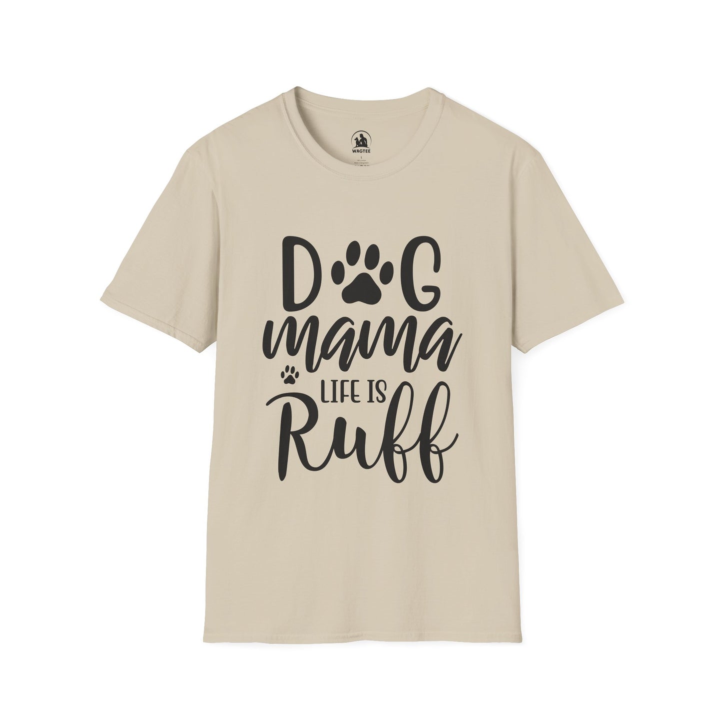 Dog Mama life is ruff