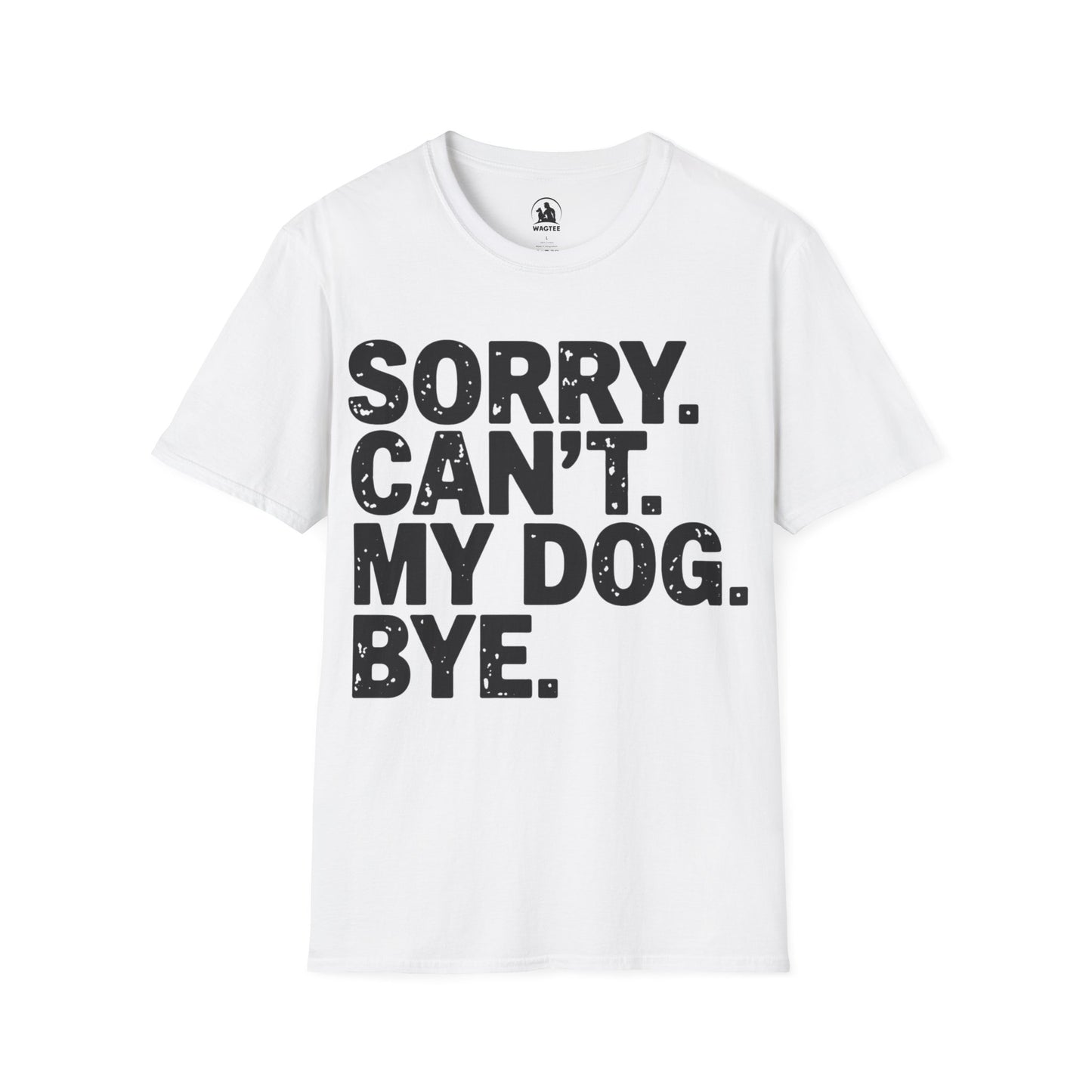 Sorry can't my dog bye