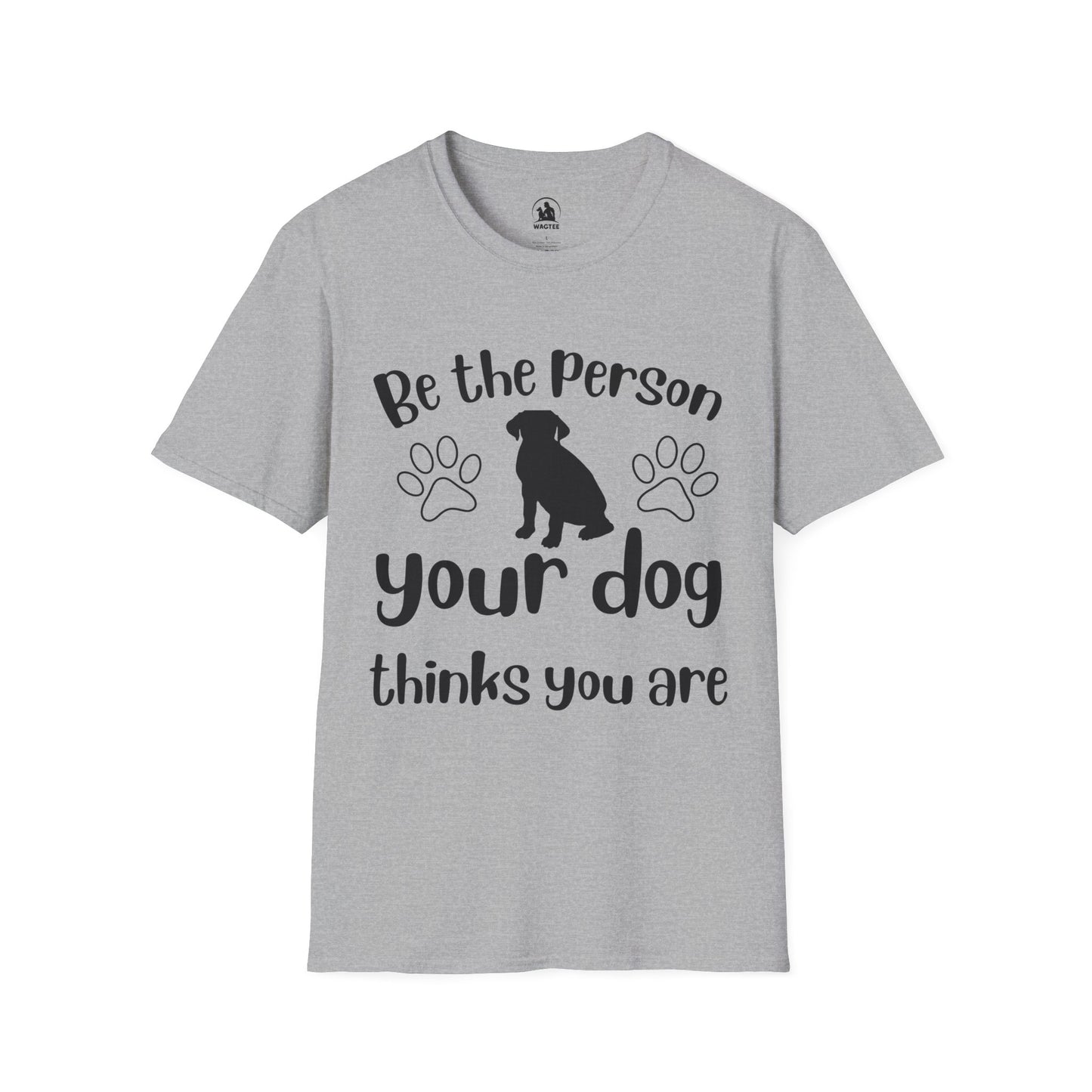Be the person your dog thinks you are