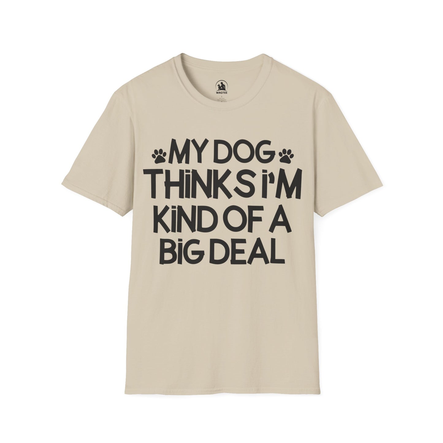 My dog thinks I'm kind of a big deal