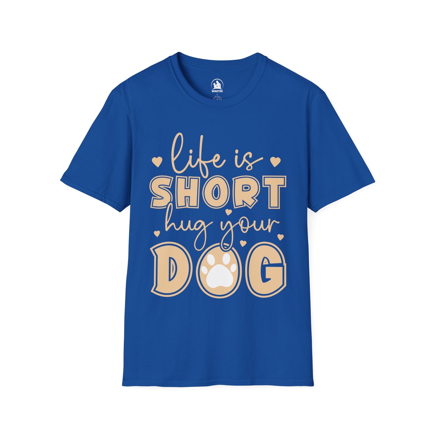 Life is short hug your dog