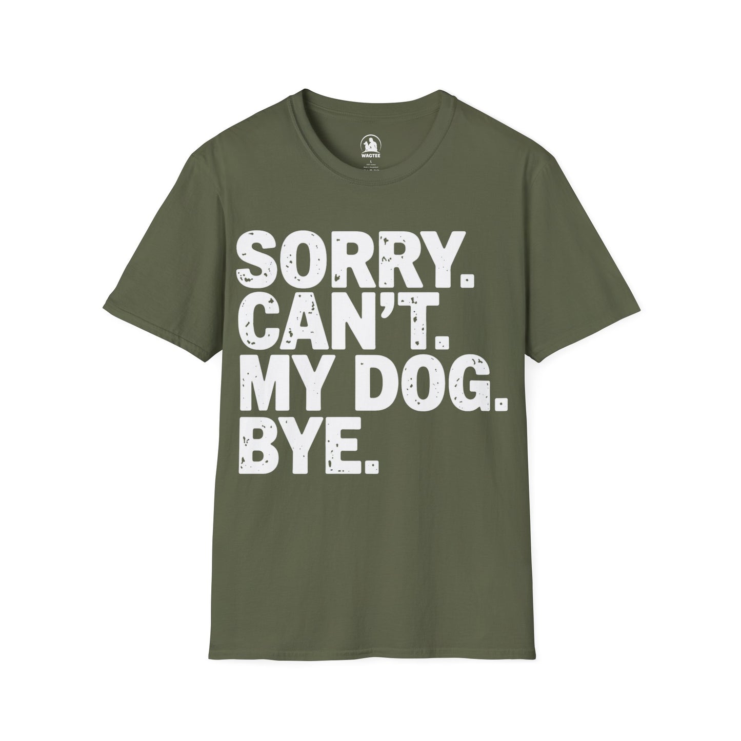 Sorry can't my dog bye