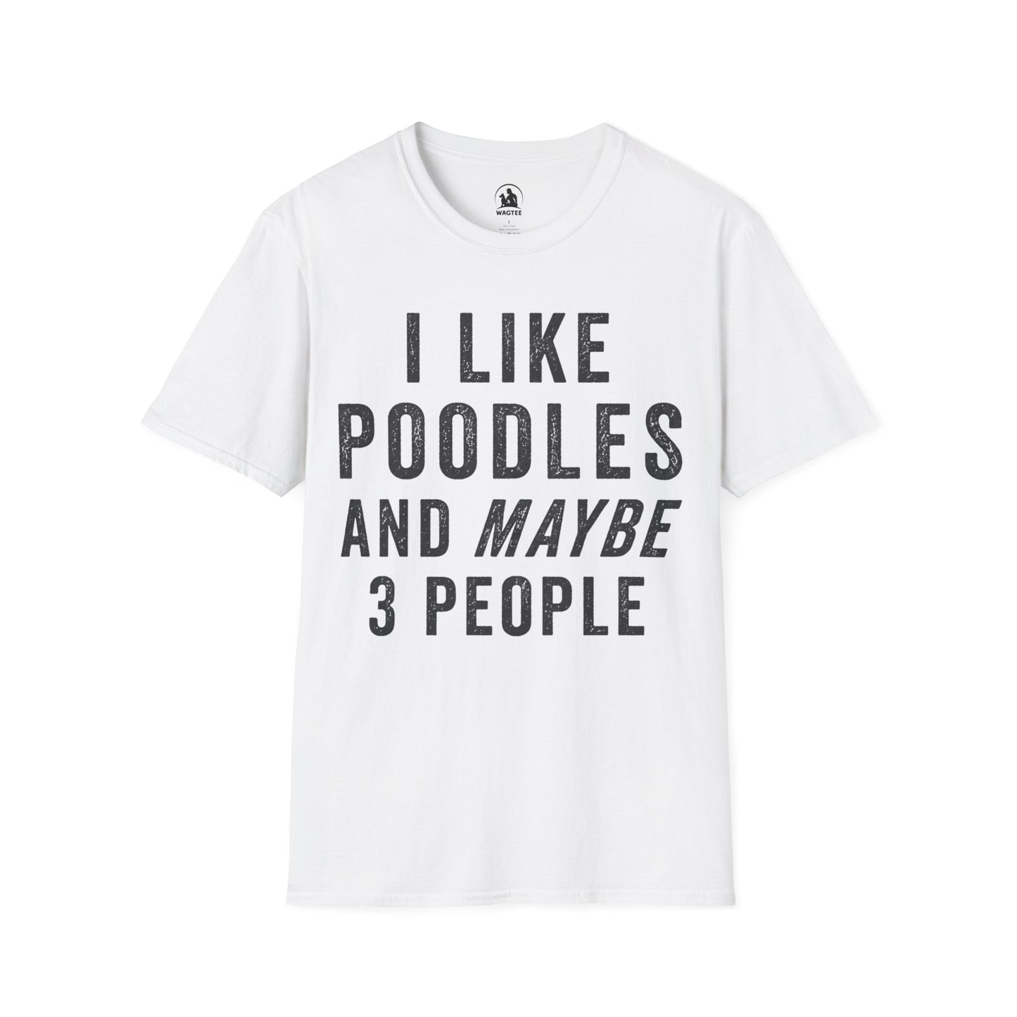 I like poodles and maybe 3 people