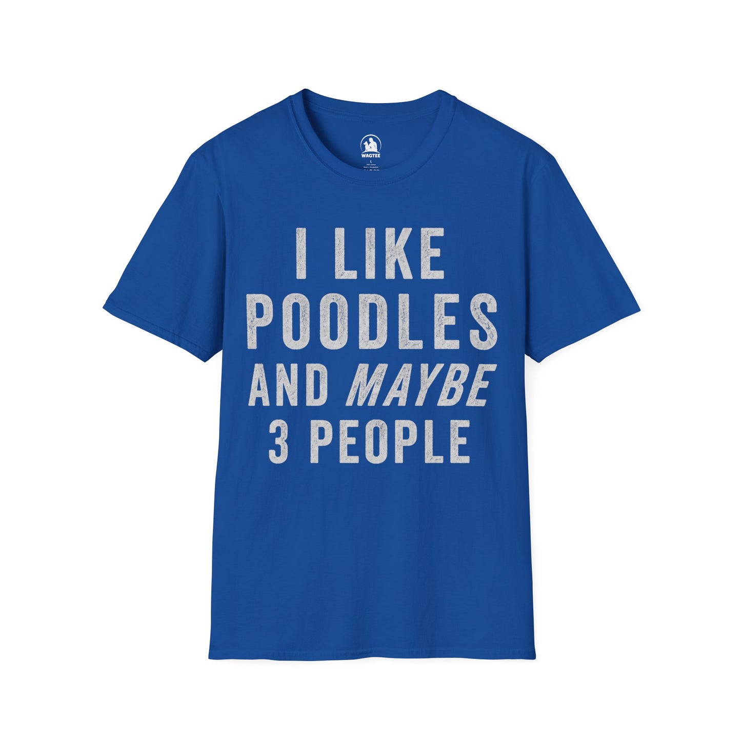 I like poodles and maybe 3 people