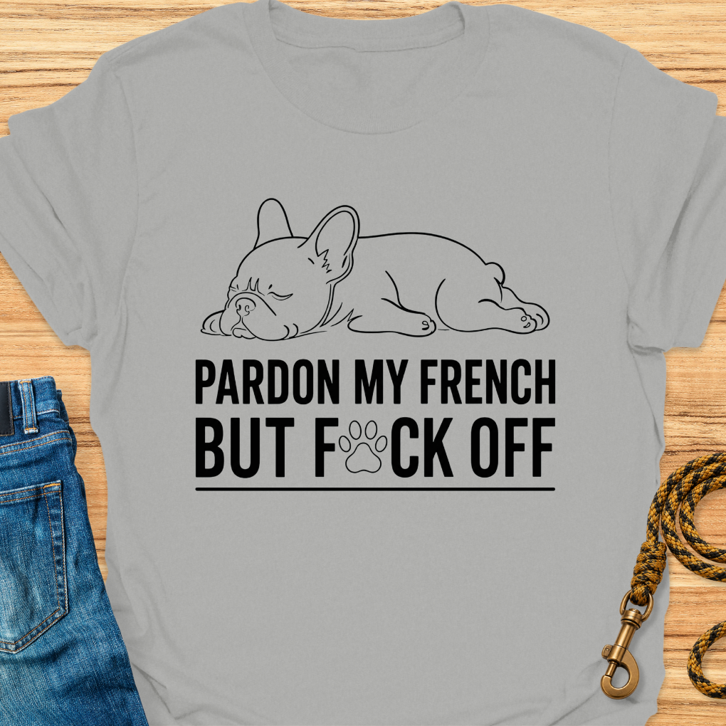 Pardon my french