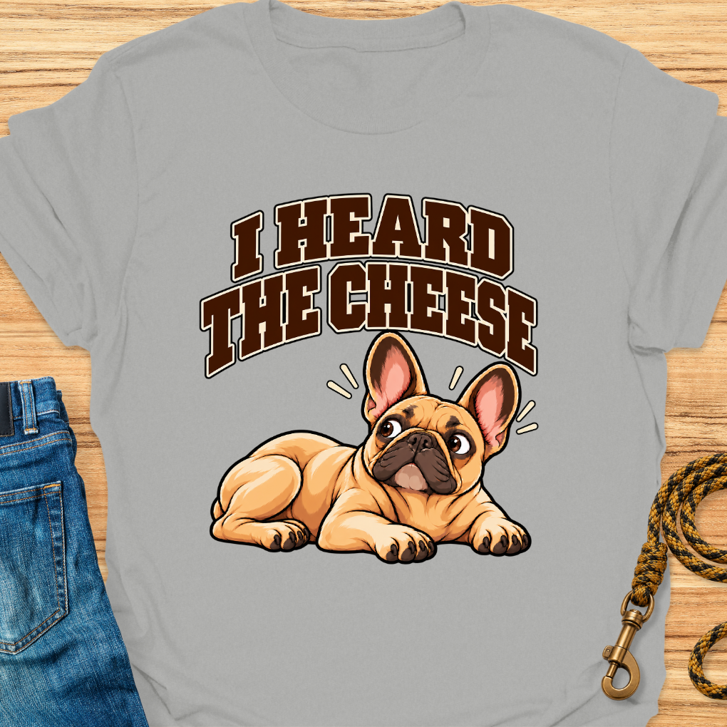 Frenchie Heard The Cheese