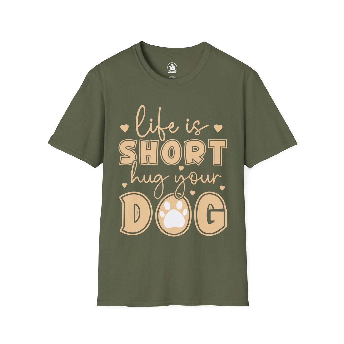 Life is short hug your dog