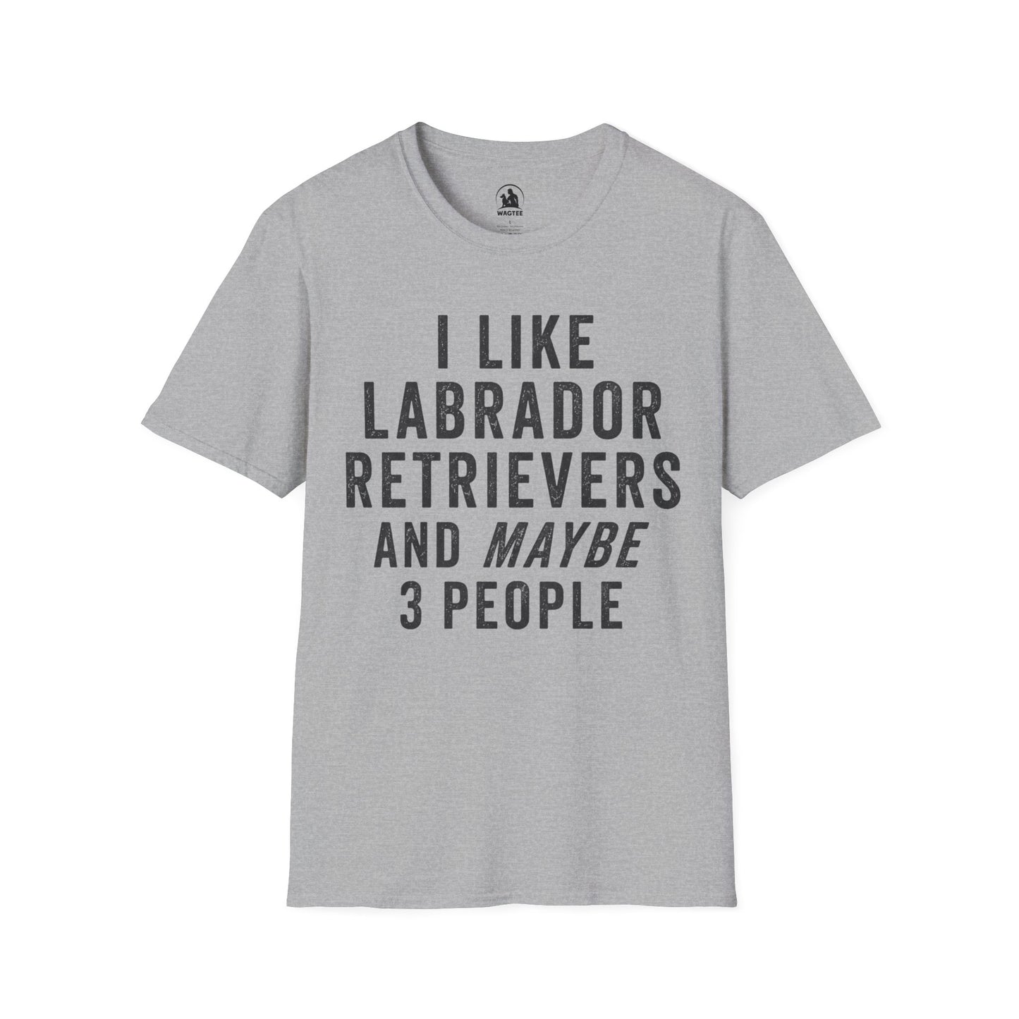 I like Labrador Retrievers and maybe 3 people