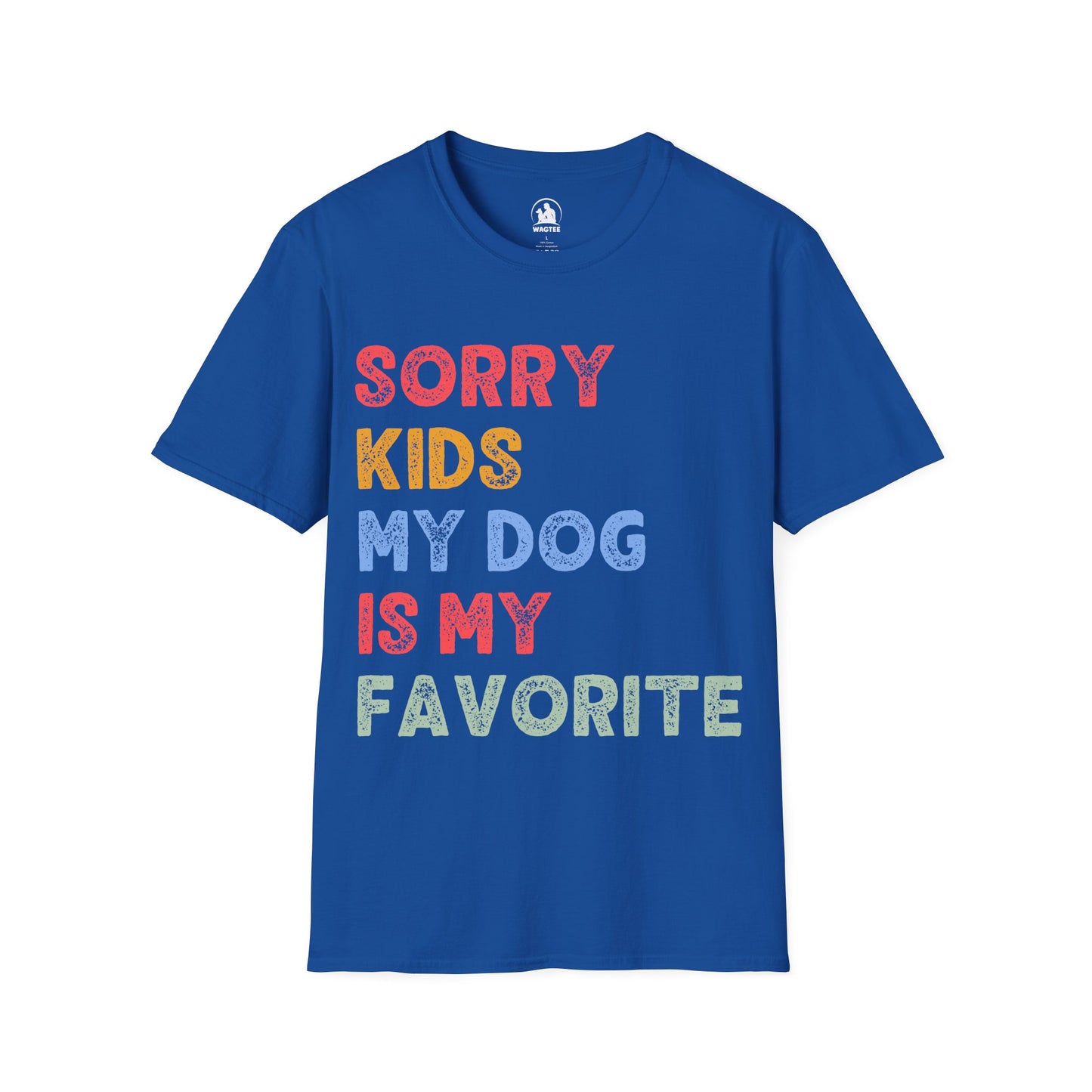 Sorry kids my dog is my favorite