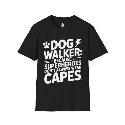 Dog walker because superheroes don't always wear capes