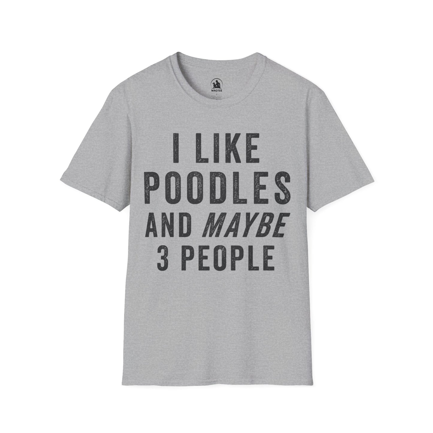 I like poodles and maybe 3 people