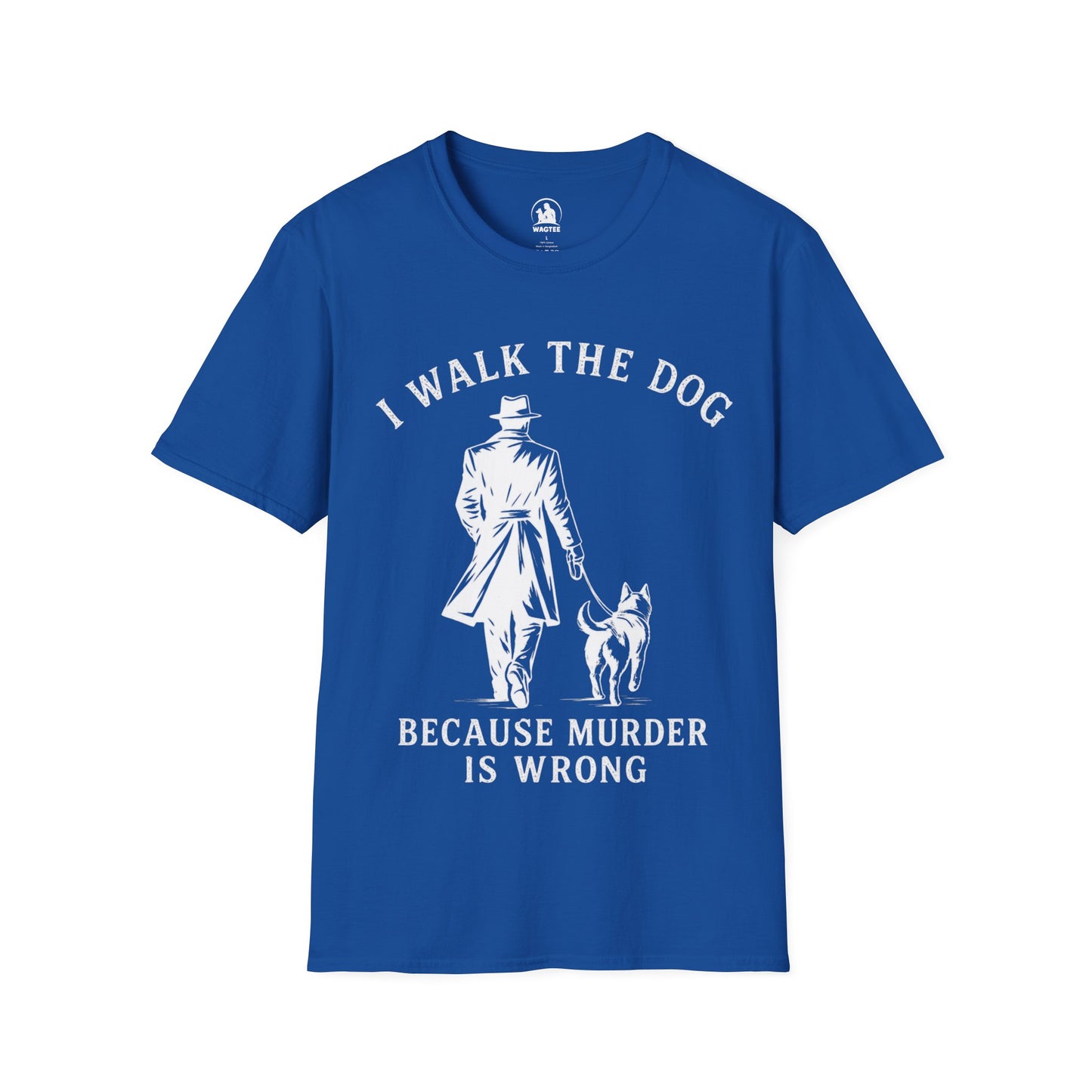 I walk the dog - because murder is wrong