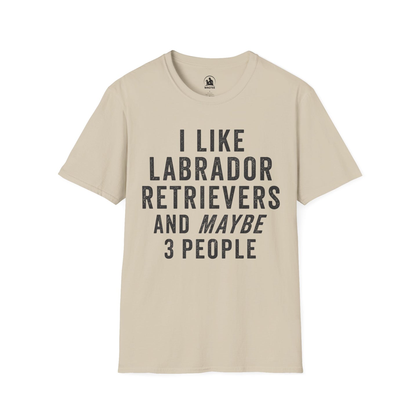 I like Labrador Retrievers and maybe 3 people