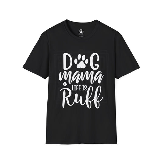Dog Mama life is ruff