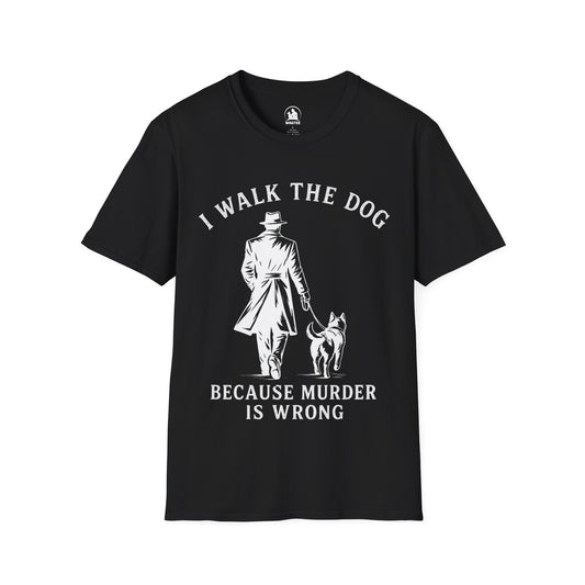 I walk the dog - because murder is wrong