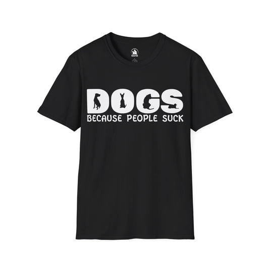 Dogs because people suck