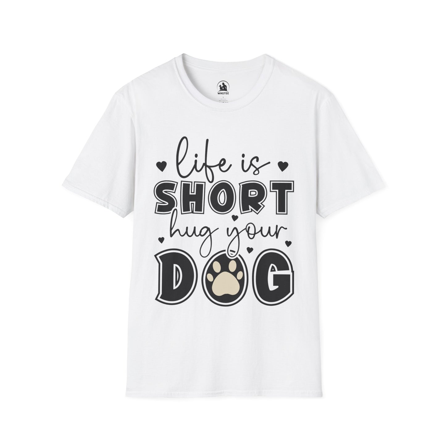 Life is short hug your dog