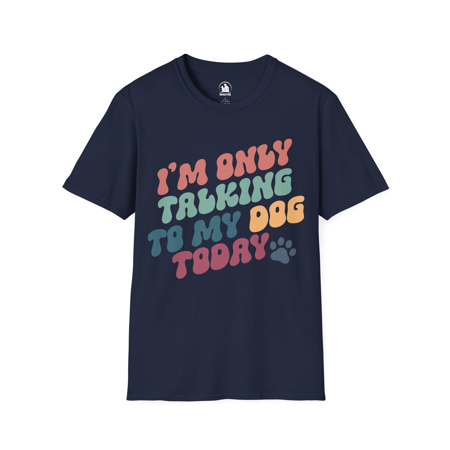 I'm only talking to my dog today