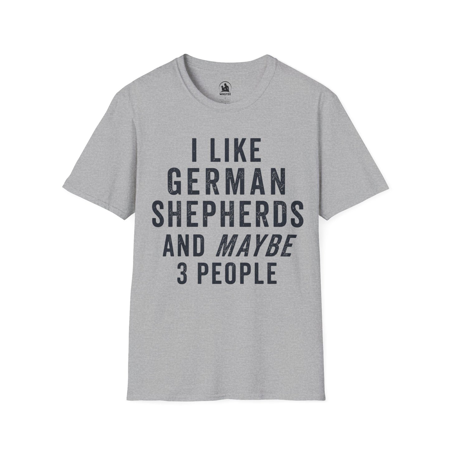 I like German Shepherds and maybe 3 people