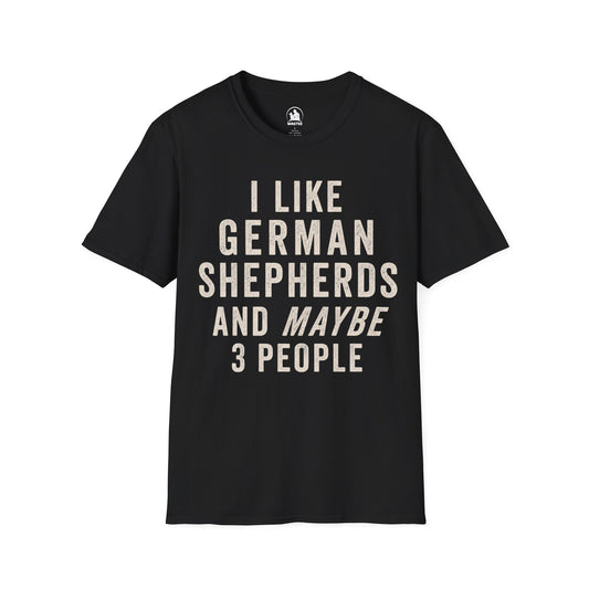 I like German Shepherds and maybe 3 people